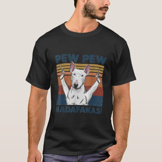 Pew Pew Madafakas Bull Terrier T-Shirt (Vorderseite)