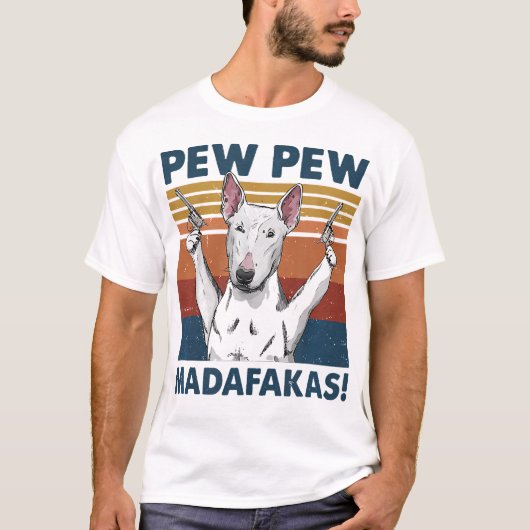 Pew Pew Madafakas Bull Terrier T-Shirt (Vorderseite)