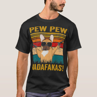Pew Pew Madafakas French Bulldog lustiger Hund T-Shirt