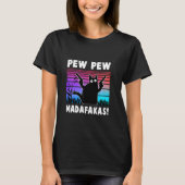 Pew Pew Madafakas Funny Ca T-Shirt (Vorderseite)