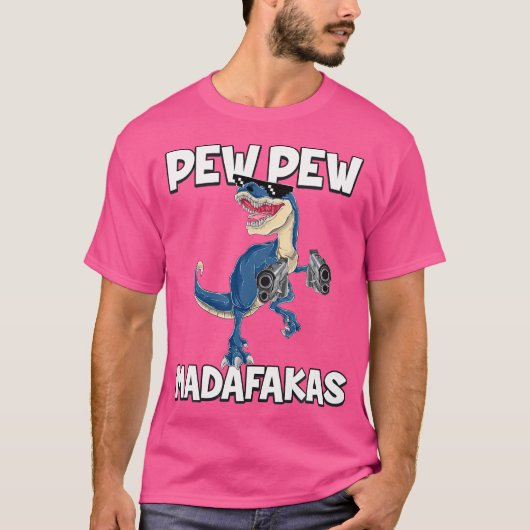 Pew Pew Madafakas T-Rex Dinosaur T-Shirt (Vorderseite)