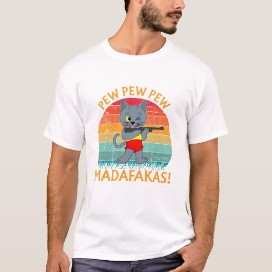 PEW PEW PEW MADAFAKAS! T-Shirt (Vorderseite)