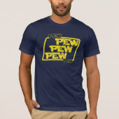 PEW-PEW-PEW T-Shirt (Vorderseite)