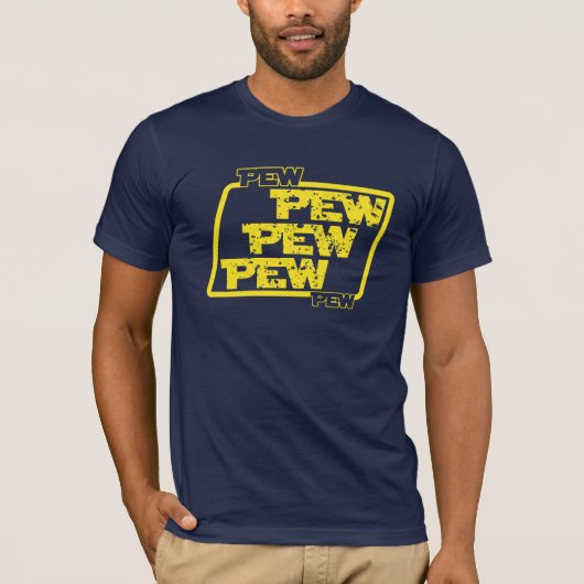 PEW-PEW-PEW T-Shirt (Vorderseite)