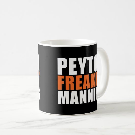 Peyton Freakin' Manning T - Shirt Kaffeetasse (VorderseiteRechts)
