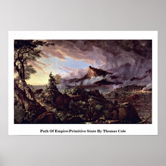Pfad des Empire: primitiver Staat von Thomas Cole Poster (Vorne)