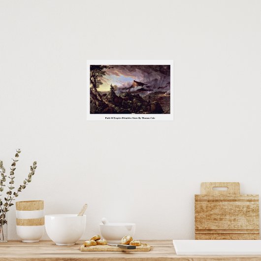 Pfad des Empire: primitiver Staat von Thomas Cole Poster (Küche)
