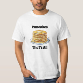 Pfannkuchen, das ist alles | NIEDLICHER FEINSCHMEC T-Shirt