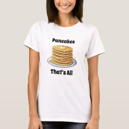 Pfannkuchen, das ist alles | NIEDLICHER FEINSCHMEC T-Shirt