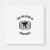 Pfannkuchen ist die Lösung Magnet (Vorne)