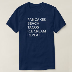 Pfannkuchen Strand Tacos Eiscreme Wiederholung T-Shirt