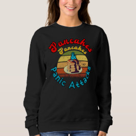 Pfannkuchen und Panikattacken Sweatshirt