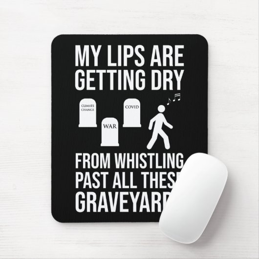 Pfeifen an all diesen Graveyards Mousepad (Mit Mouse)