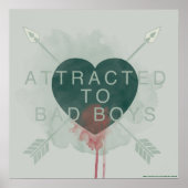 Pfeil | "Attracted to Bad Boys" durchbohrtes Herz Poster (Vorne)
