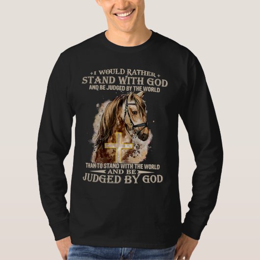 Pferd, das ich lieber mit Gott stehen würde, wird T-Shirt (Vorderseite)