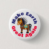 Pferd, die Erde wieder groß machen, Niedliche Umwe Button (Vorderseite)
