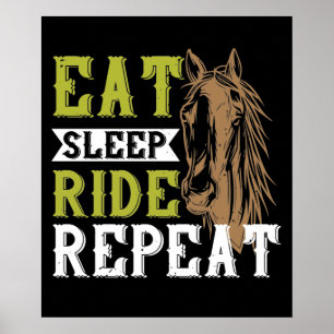 Pferd - Essen Schlafen Reiten Wiederholen Poster