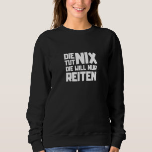 Pferd für Mädchen mit Pferd Sprichwort zum Reiten Sweatshirt