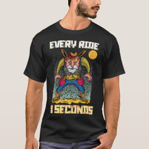 Pferd jede Runde 8 Sekunden Bucking Bronco Pferde  T-Shirt