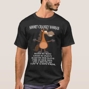 Pferd Kurze Mürrische Frau, die von vielen gehasst T-Shirt