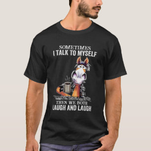 Pferd Lover - Ich spreche mit mir, dann lachen wir T-Shirt