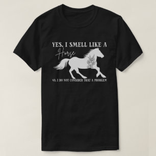 Pferd Lover, ja, ich rieche wie ein Pferd, Pferder T-Shirt