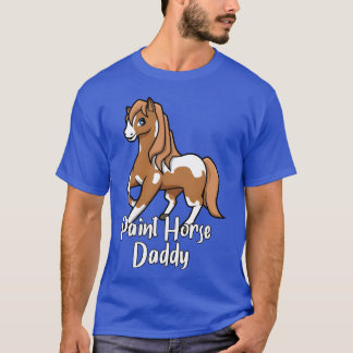 Pferd Lover Paint Horse Daddy Freunde T-Shirt