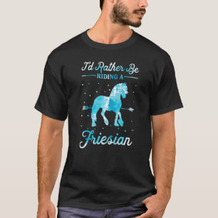 Pferd Reiten Ich würde lieber eine Friesen reiten T-Shirt