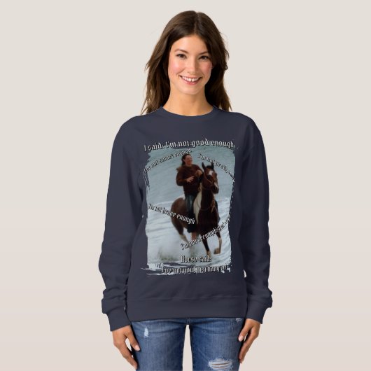 Pferd sagt, ich bin genug sweatshirt (Vorne ganz)