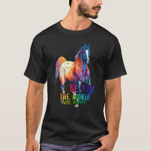 Pferd sein Sie die Welt anpassen wird T-Shirt