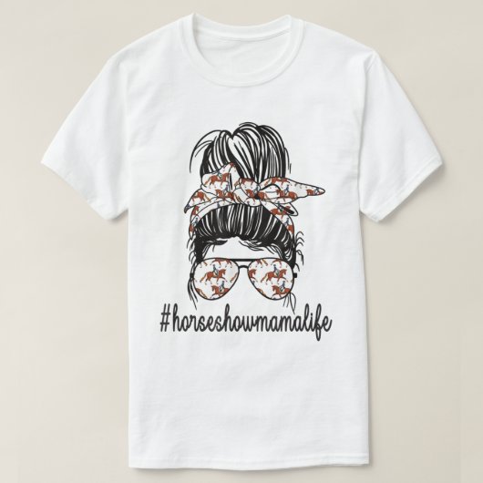 Pferd Show Mama Life Messy Bun Equestrian Mutter T T-Shirt (Design vorne)