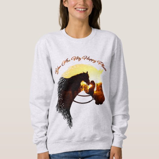 Pferd Sie sind mein glücklicher Ort Pferd Lover We Sweatshirt (Vorderseite)