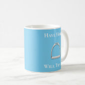 "Pferd wird reisen" Stirrup Eisen auf blau Kaffeetasse (VorderseiteRechts)