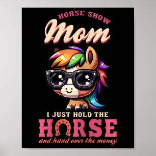 Pferd zeigen Mama, ich halte nur das Pferd und geb Poster