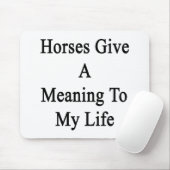 Pferde geben eine Bedeutung zu meinem Leben Mousepad (Mit Mouse)