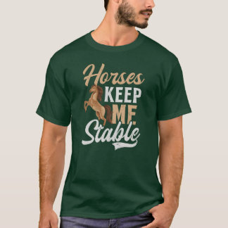 Pferde Lover Pferde Behielt Me Stable lustig T-Shirt