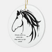 Pferde machen mein ganzes Leben Zitat Keramik Ornament (Links)