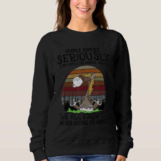 Pferde sollten ernsthaft aufhören, Norma zu erwart Sweatshirt (Vorderseite)