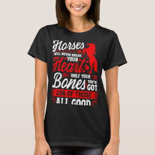 Pferde werden nie Ihr Herz brechen 2 T-Shirt