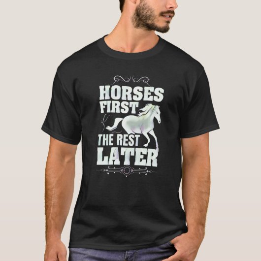 Pferde zuerst, der Rest später T-Shirt (Vorderseite)