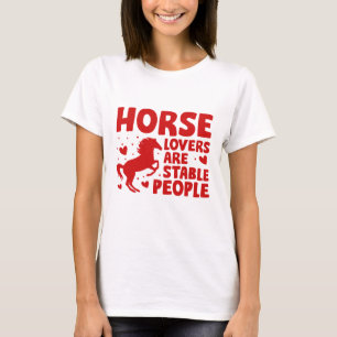 Pferdefreunde sind stabile Menschen T-Shirt