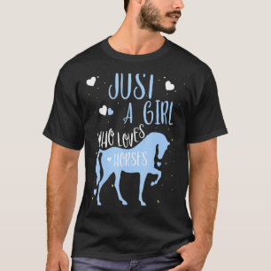 Pferdegeschenke für Frauen, nur ein Mädchen, das P T-Shirt