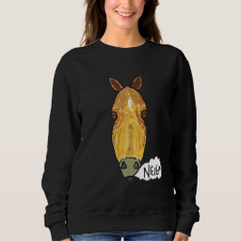 Pferdegesicht Neigh Sweatshirt