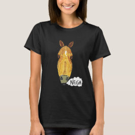 Pferdegesicht Neigh T-Shirt