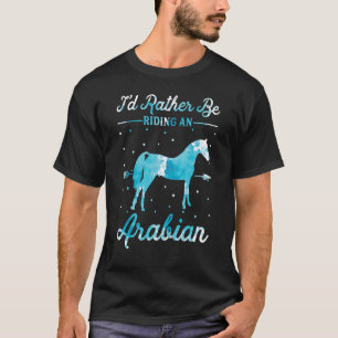 Pferdereiten Ich würde eher an einem arabischen 1 T-Shirt