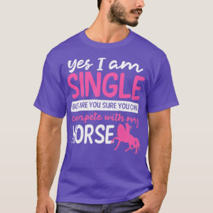Pferdereiten Ja Im Single Geschenk T-Shirt