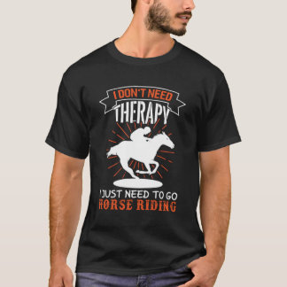 Pferdereiter Ich brauche keine Therapie, ich brauc T-Shirt