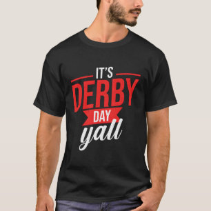 Pferderennen Es ist Derby Day Yall Ky Derby Pferd T-Shirt