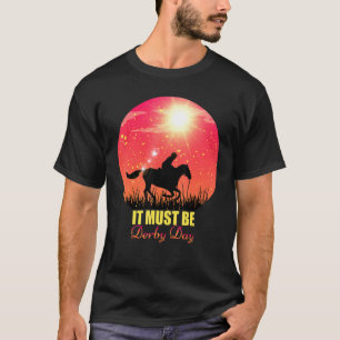 Pferderennen Es muss Derby Day Dress 2022 Race sei T-Shirt