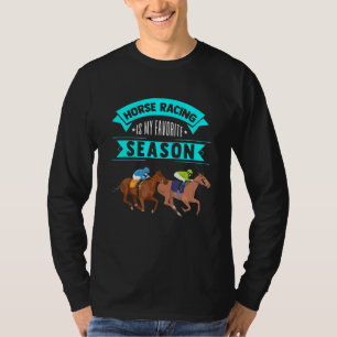 Pferderennen ist meine Lieblings-Saison-Track-App T-Shirt